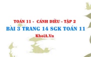 Bài 3 trang 14 Toán 11 tập 2 Cánh Diều